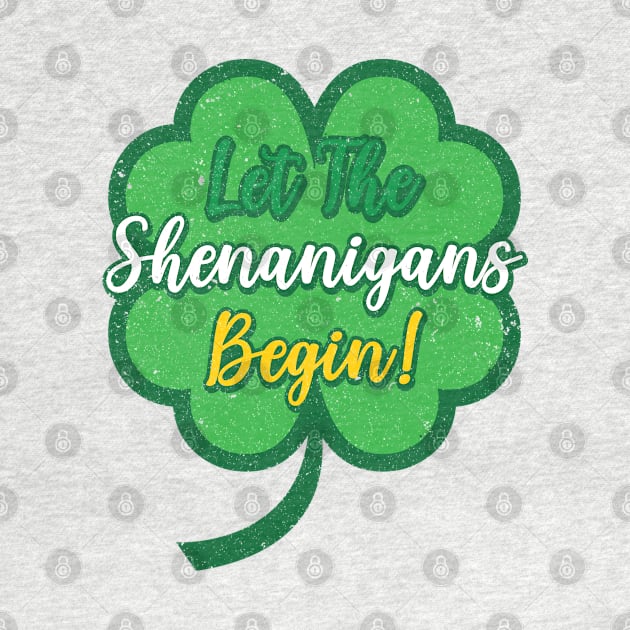 Let The Shenanigans Begin St. Patricks Day by Tom´s TeeStore